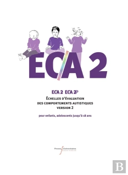 Bertrand.pt - Eca 2   Eca 2p : Échelles D'Évaluation Des Comportements Autistiques Version 2 : Pour Enfants, Adolescents Jusqu'À 18 Ans