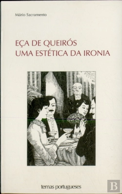 Bertrand.pt - Eça de Queirós, Uma Estética da Ironia