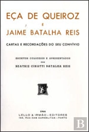 Eça de Queiroz e Jaime Batalha Reis - Cartas e Recordações do seu Convívio