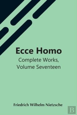 Bertrand.pt - Ecce Homo; Complete Works, Volume Seventeen