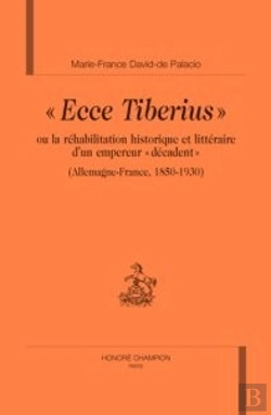 Bertrand.pt - Ecce Tiberius Ou La Réhabilitation Historique Et Littéraire D'Un Empereur Décadent