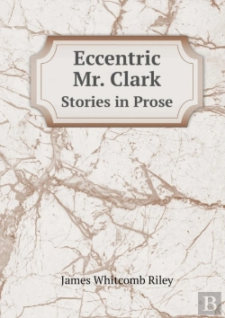 Bertrand.pt - Eccentric Mr. Clark Stories In Prose