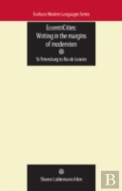 Eccentricities: Writing In The Margins Of Modernism
