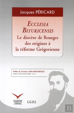 Bertrand.pt - Ecclesia Bituricensis ; Le Diocèse De Bourges ; Des Origines À La Réforme Grégorienne