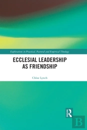 Ecclesial Leadership As Friendship