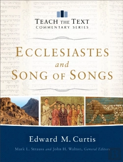 Bertrand.pt - Ecclesiastes And Song Of Songs (Teach The Text Commentary Series)