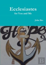 Ecclesiastes For You And Me