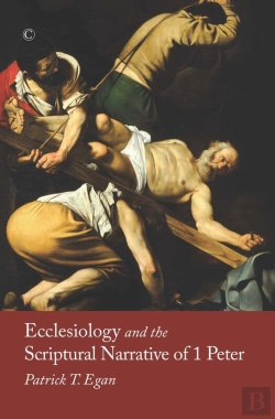 Bertrand.pt - Ecclesiology And The Scriptural Narrative Of 1 Peter