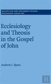 Ecclesiology And Theosis In The Gospel Of John