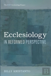 Ecclesiology In Reformed Perspective