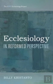 Ecclesiology In Reformed Perspective