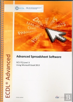 Bertrand.pt - Ecdl Advanced Spreadsheet Software Using Excel 2013 (Bcs Itq Level 3)
