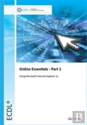 Ecdl Online Essentials Part 1 Using Internet Explorer 11