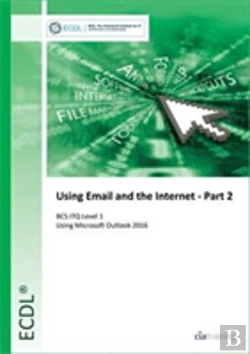 Bertrand.pt - Ecdl Using Email And The Internet Part 2 Using Outlook 2016 (Bcs Itq Level 1)
