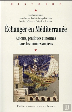 Bertrand.pt - Échanger En Méditerranée ; Acteurs, Pratiques Et Normes Dans Les Mondes Anciens