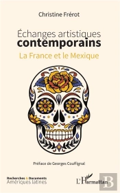 Échanges Artistiques Contemporains ; La France Et Le Mexique