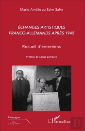 Échanges Artistiques Franco-Allemands Apres 1945 ; Recueil D'Entretiens