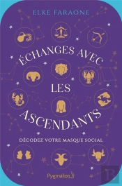 Echanges Avec Les Ascendants - Decodez Votre Masque Social