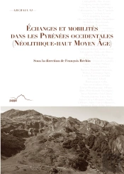 Échanges Et Mobilités Dans Les Pyrénées Occidentales (Néolithique-Haut Moyen Âge)