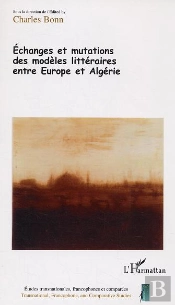 Echanges Et Mutations Des Modèles Littéraires Entre Europe Et Algérie