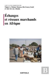 Échanges Et Réseaux Marchands En Afrique