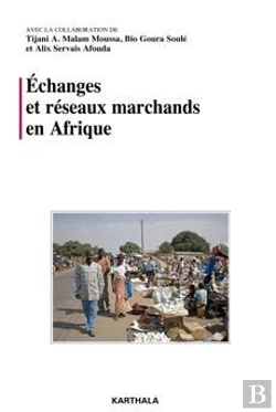 Bertrand.pt - Échanges Et Réseaux Marchands En Afrique