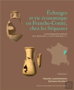Bertrand.pt - Échanges Et Vie Économique En Franche-Comté : Le Témoignage Des Amphores Du Iie Siècle Avant J.-C. Au Ive Siècle Après J.-C.