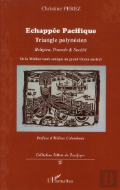 Échappée Pacifique ; Triangle Polynésien;  Religion Pouvoir Et Société De La Méditerranée Antique Au Grand Océan Austral