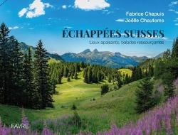 Bertrand.pt - Échappées Suisses : Lieux Apaisants, Balades Ressourçantes