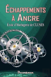 Échappements À Ancre ; École D'Horlogerie De Cluses