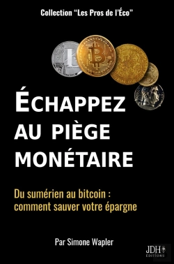 Bertrand.pt - Échapper Au Piège Monétaire : Du Sumérien Au Bitcoin : Comment Sauver Votre Épargne
