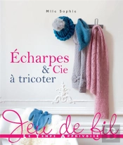 Echarpes & Cie A Tricoter