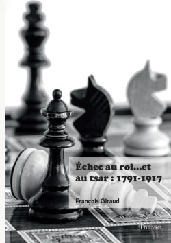 Bertrand.pt - Échec Au Roi... Et Au Tsar : 1791-1917