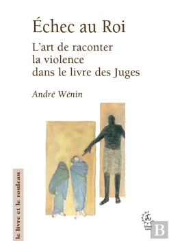 Bertrand.pt - Échec Au Roi : L'Art De Raconter La Violence Dans Le Livre Des Juges