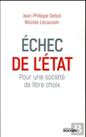 Échec De L'État ; Pour Une Société De Libre Choix