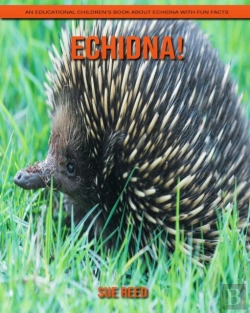 Bertrand.pt - Echidna! An Educational Children'S Book About Echidna With Fun Facts