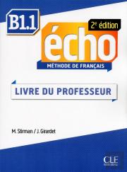 Echo : B1.1 ; Livre Du Professeur (2e Édition)