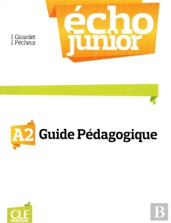 Bertrand.pt - Écho Junior Niveau A2 ; Guide Pédagogique