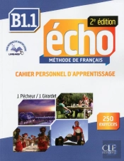 Echo : Méthode De Français ; B1.1 ; Cahier Personnel D'Apprentissage (2e Édition)