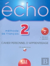 Écho Méthode De Français ; Niveau 2, A2, B1 ; Cahier Personnel D'Apprentissage