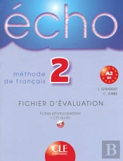 Écho ; Méthode De Français ; Niveau 2, A2, B1 ; Fichier D'Évaluation