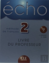 Écho ; Méthode De Français ; Niveau A2 ; Livre Du Professeur