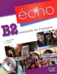 Echo; Méthode De Français ; Niveau B2 Élève