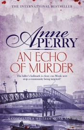 Echo Of Murder (William Monk Mystery, Book 23)