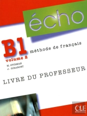 Écho T.2 ; Niveau B1 ; Livre Du Professeur