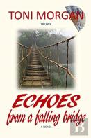 Echoes From A Falling Bridge