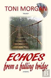 Echoes From A Falling Bridge
