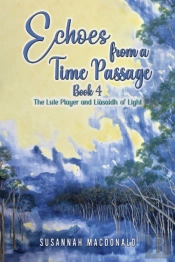 Echoes From A Time Passage: Book 4