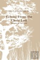 Echoes From The Choir Loft