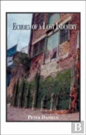 ECHOES OF A LOST INDUSTRY